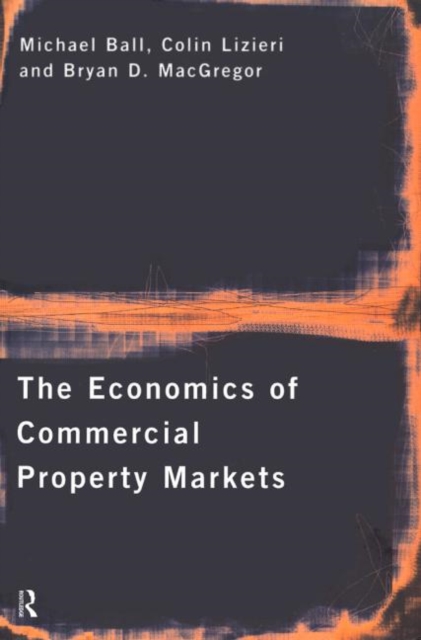 The Economics of Commercial Property Markets, Paperback / softback Book