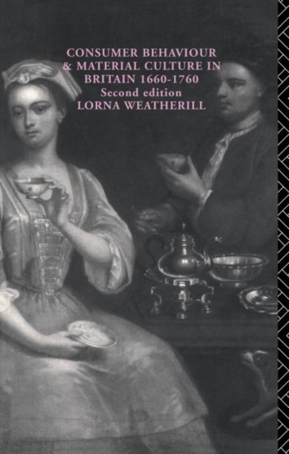 Consumer Behaviour and Material Culture in Britain, 1660-1760, Paperback / softback Book