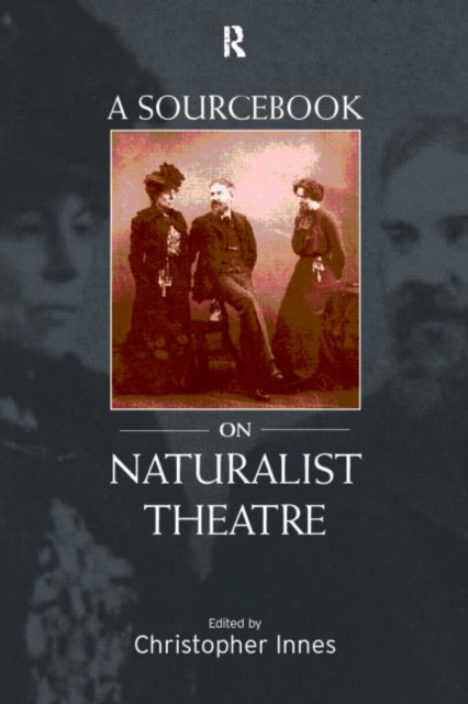 A Sourcebook on Naturalist Theatre, Paperback / softback Book