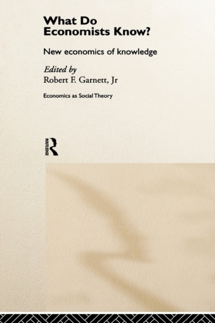 What do Economists Know? : New Economics of Knowledge, Hardback Book