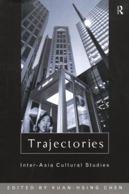 Trajectories : Inter-Asia Cultural Studies, Paperback / softback Book