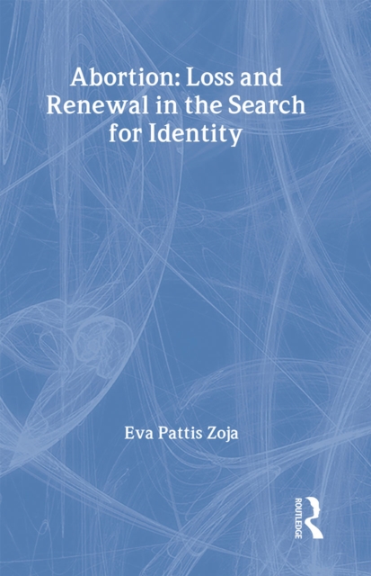 Abortion : Loss and Renewal in the Search for Identity, Hardback Book