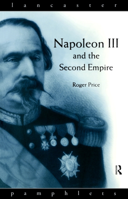 Napoleon III and the Second Empire, Paperback / softback Book