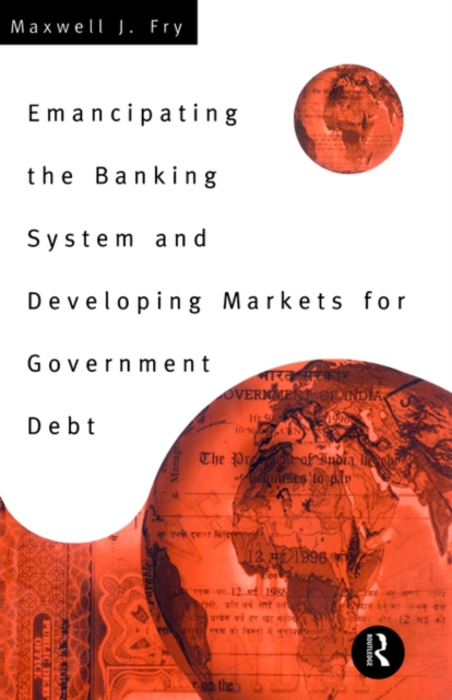 Emancipating the Banking System and Developing Markets for Government Debt, Paperback / softback Book