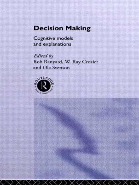 Decision Making : Cognitive Models and Explanations, Hardback Book
