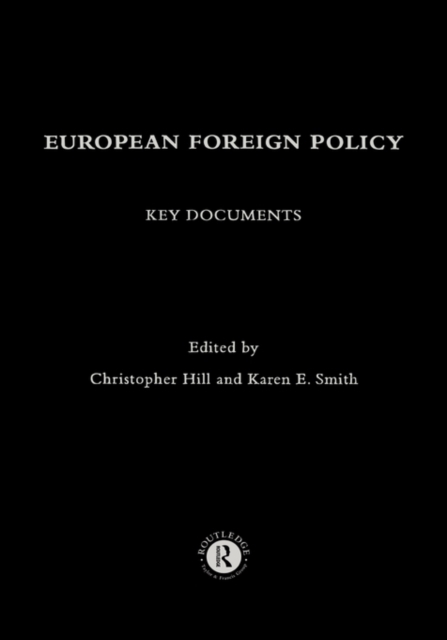 European Foreign Policy : Key Documents, Hardback Book