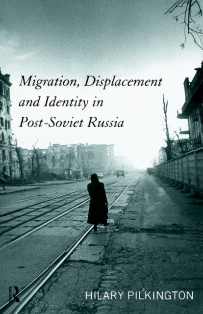 Migration, Displacement and Identity in Post-Soviet Russia, Paperback / softback Book