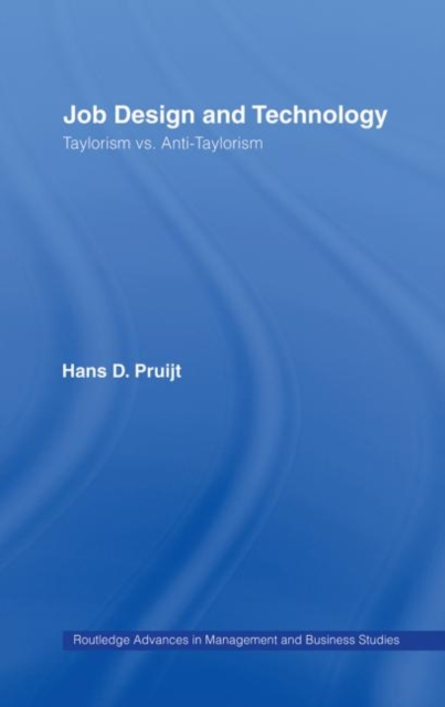 Job Design and Technology : Taylorism vs Anti-Taylorism, Hardback Book