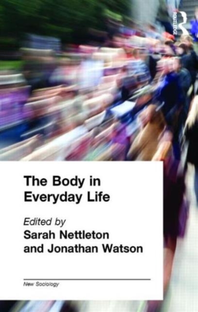 The Body in Everyday Life, Paperback / softback Book