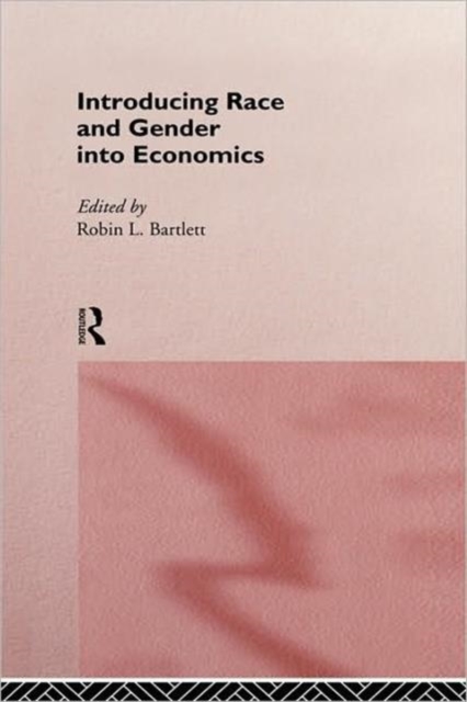 Introducing Race and Gender into Economics, Hardback Book