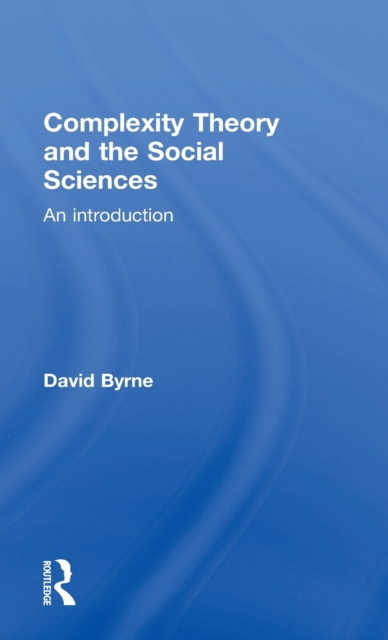 Complexity Theory and the Social Sciences : An Introduction, Hardback Book