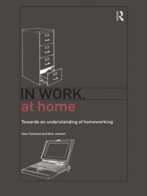 In Work, At Home : Towards an Understanding of Homeworking, Hardback Book