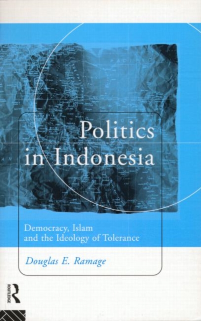 Politics in Indonesia : Democracy, Islam and the Ideology of Tolerance, Paperback / softback Book