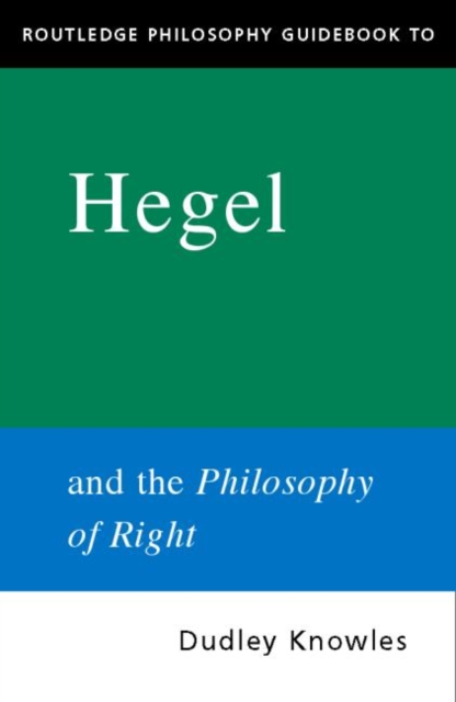 Routledge Philosophy GuideBook to Hegel and the Philosophy of Right, Paperback / softback Book