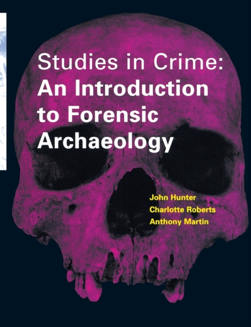 Studies in Crime : An Introduction to Forensic Archaeology, Paperback / softback Book