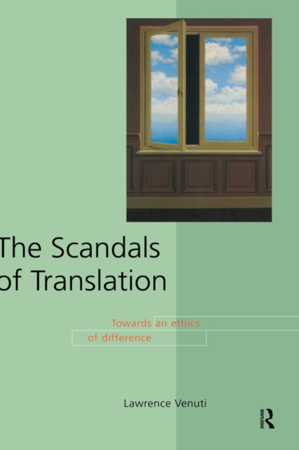The Scandals of Translation : Towards an Ethics of Difference, Hardback Book