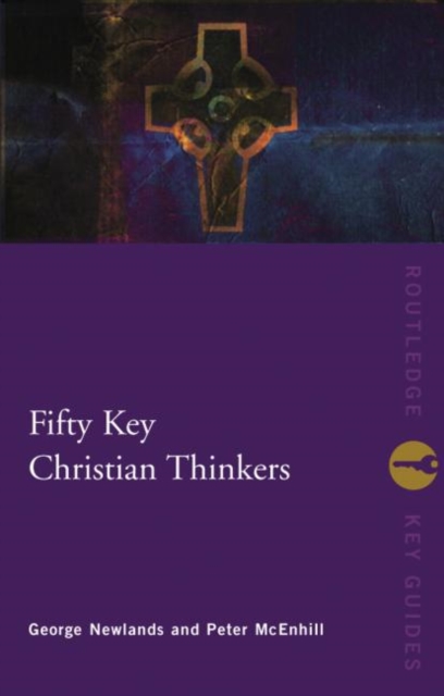 Fifty Key Christian Thinkers, Hardback Book