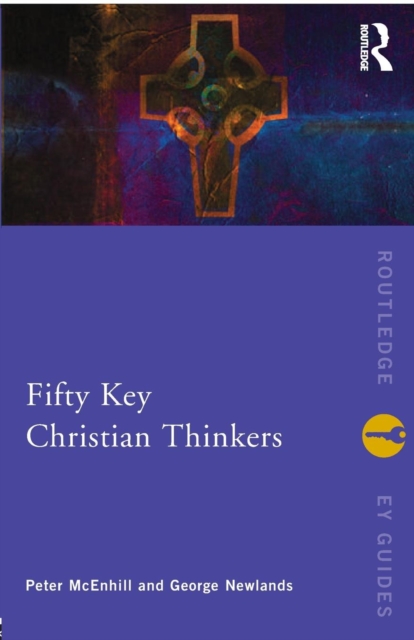 Fifty Key Christian Thinkers, Paperback / softback Book