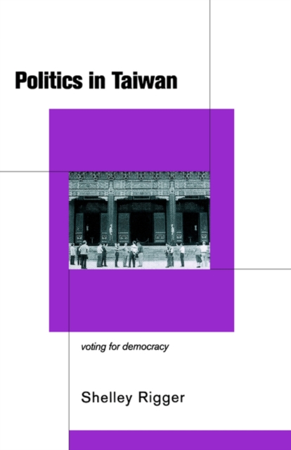Politics in Taiwan : Voting for Reform, Paperback / softback Book