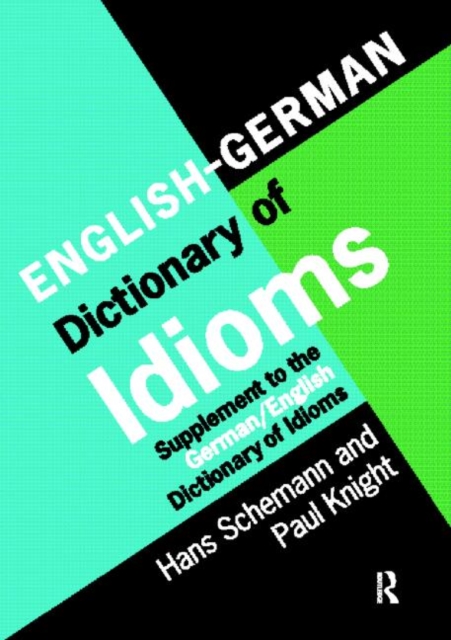 English/German Dictionary of Idioms : Supplement to the German/English Dictionary of Idioms, Hardback Book