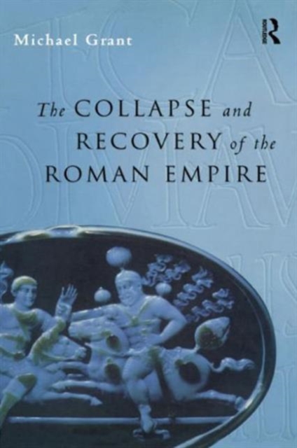 Collapse and Recovery of the Roman Empire, Hardback Book