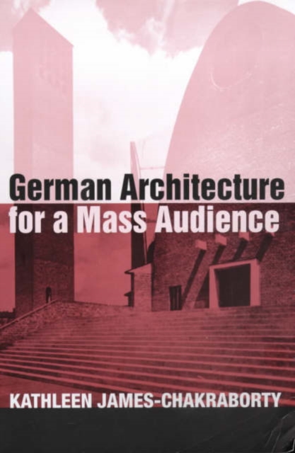 German Architecture for a Mass Audience, Hardback Book