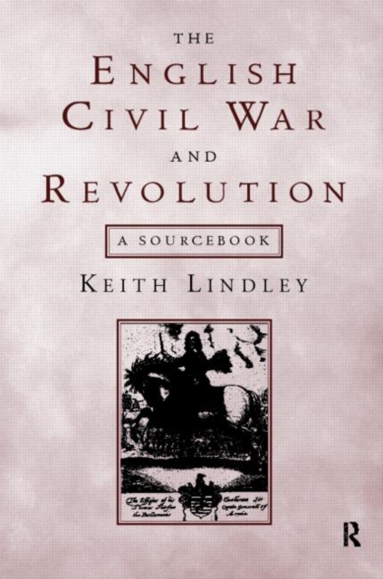 The English Civil War and Revolution : A Sourcebook, Paperback / softback Book
