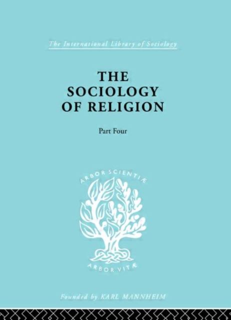 The Sociology of Religion Part 4, Hardback Book
