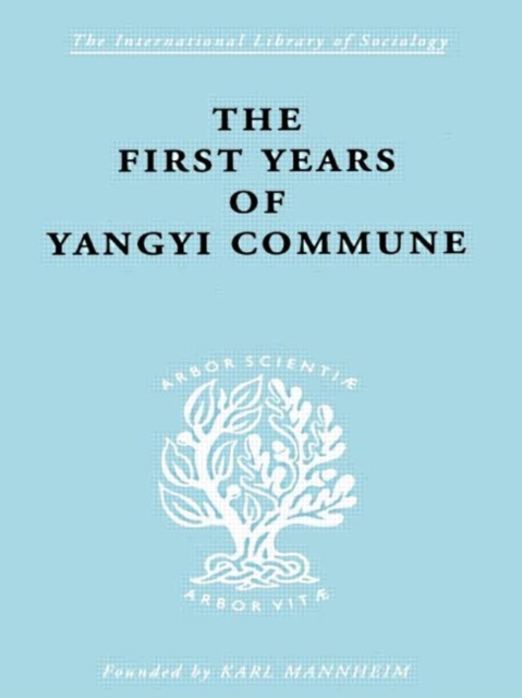 The First Years of Yangyi Commune, Hardback Book