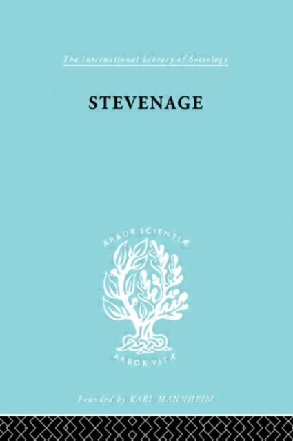 Stevenage : A Sociological Study of a New Town, Hardback Book