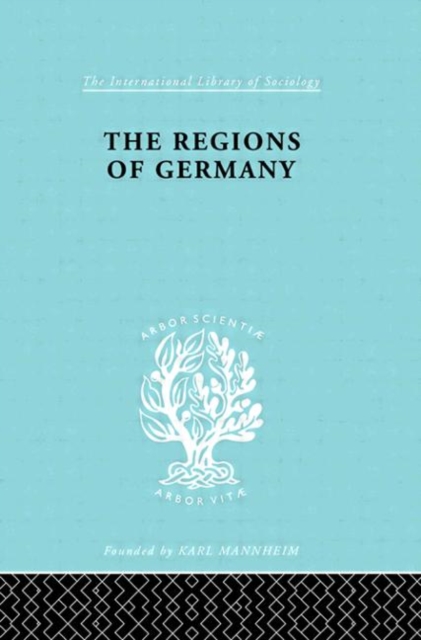 The Regions of Germany : A Geographical Interpretation, Hardback Book