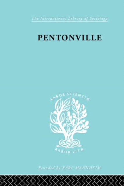 Pentonville : A Sociological Study of an English Prison, Hardback Book