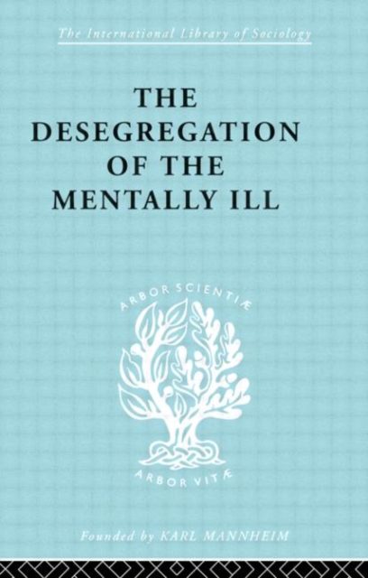 The Desegregation of the Mentally Ill, Hardback Book