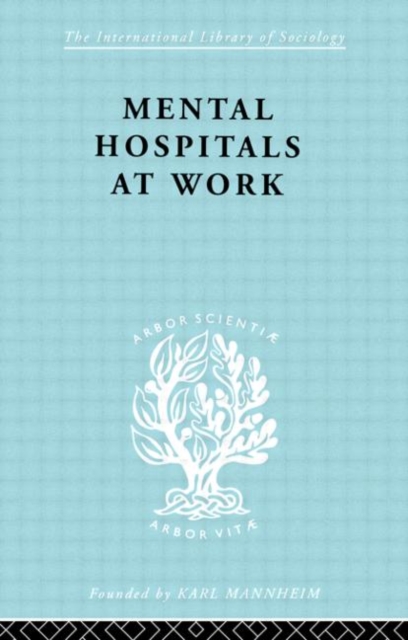 Mental Hospitals at Work, Hardback Book