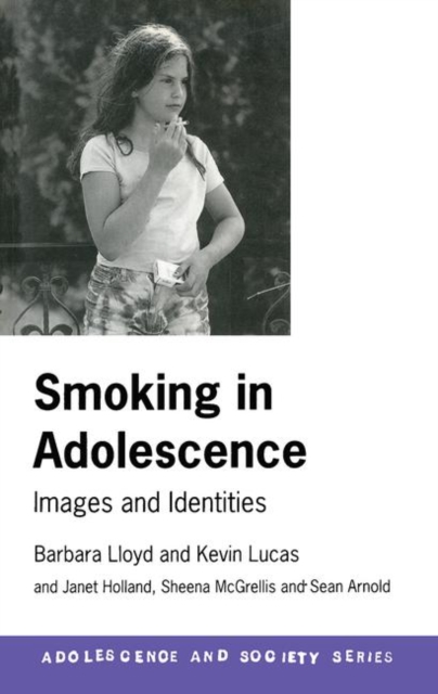 Smoking in Adolescence : Images and Identities, Paperback / softback Book