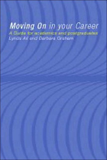 Moving On in Your Career : A Guide for Academics and Postgraduates, Paperback / softback Book