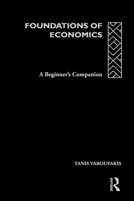 Foundations of Economics : A Beginner's Companion, Hardback Book