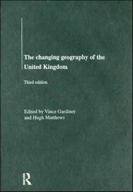 The Changing Geography of the UK, Hardback Book