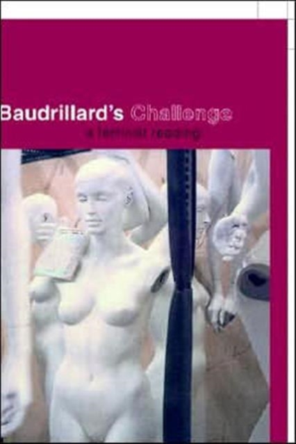 Baudrillard's Challenge : A Feminist Reading, Hardback Book