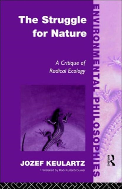 The Struggle For Nature : A Critique of Environmental Philosophy, Paperback / softback Book