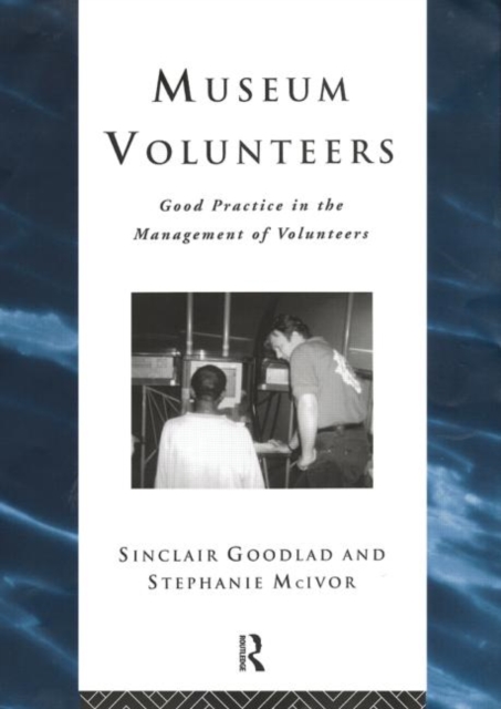 Museum Volunteers : Good Practice in the Management of Volunteers, Hardback Book