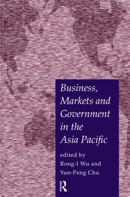 Business, Markets and Government in the Asia-Pacific : Competition Policy, Convergence and Pluralism, Paperback / softback Book