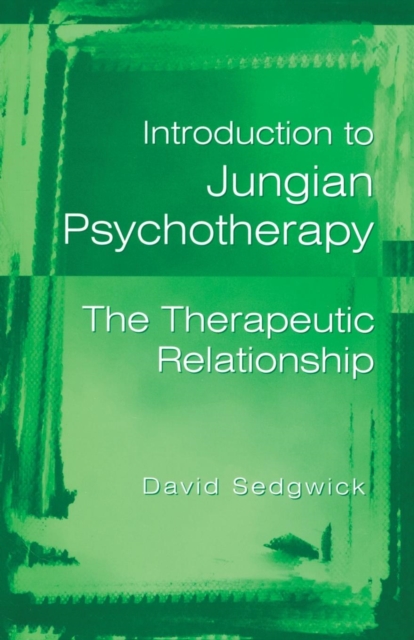 Introduction to Jungian Psychotherapy : The Therapeutic Relationship, Paperback / softback Book