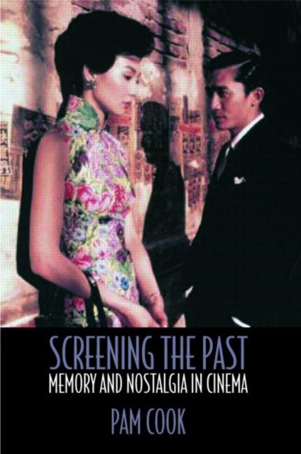 Screening the Past : Memory and Nostalgia in Cinema, Paperback / softback Book
