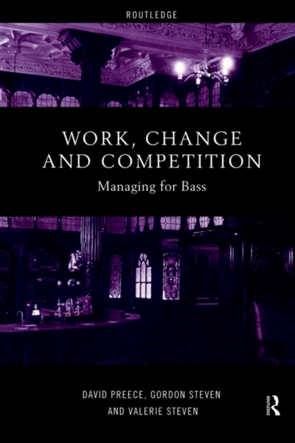 Work, Change and Competition : Managing for Bass, Paperback / softback Book