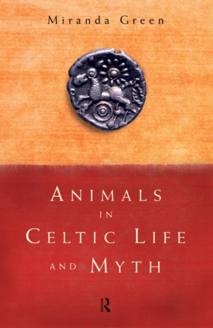 Animals in Celtic Life and Myth, Paperback / softback Book