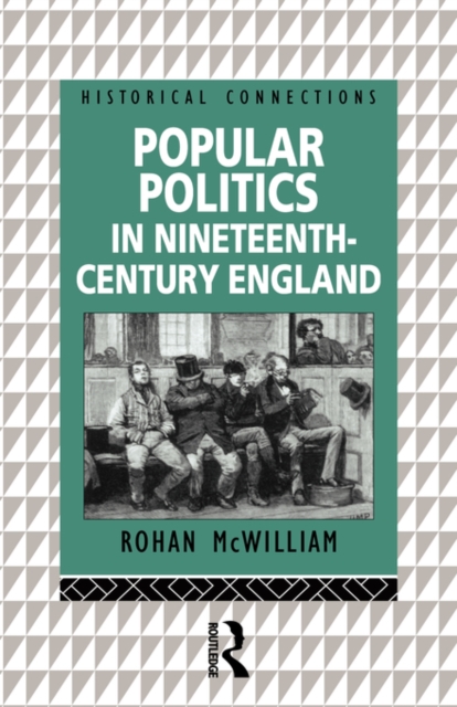 Popular Politics in Nineteenth Century England, Hardback Book
