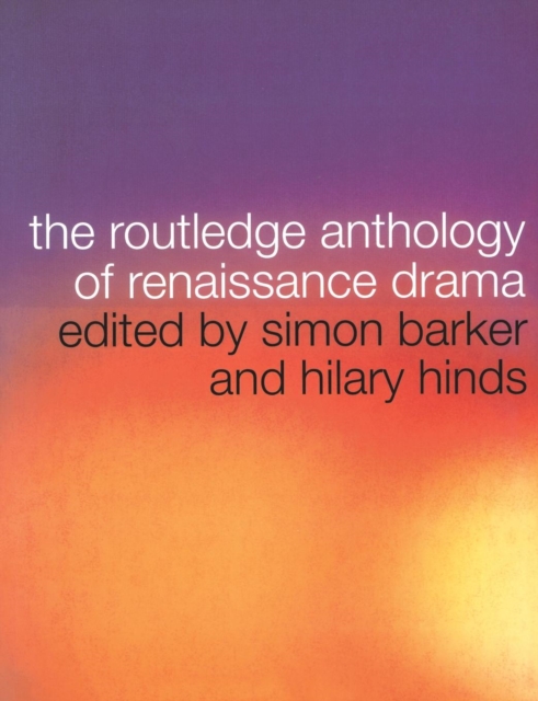 The Routledge Anthology of Renaissance Drama, Paperback / softback Book