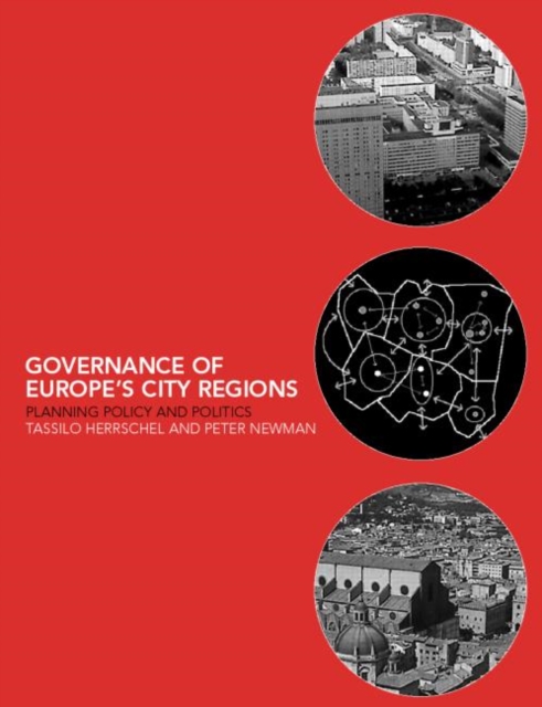 Governance of Europe's City Regions : Planning, Policy & Politics, Paperback / softback Book
