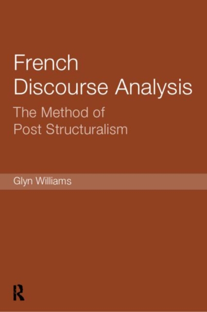 French Discourse Analysis : The Method of Post-Structuralism, Hardback Book
